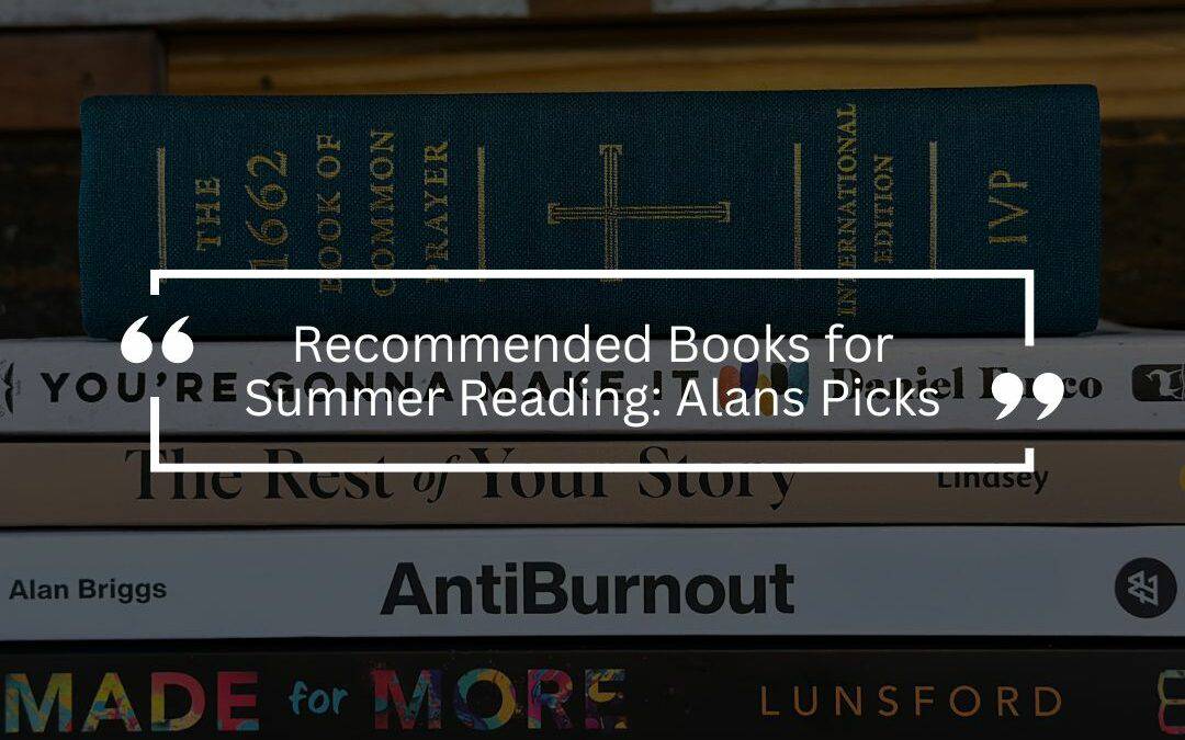 Recommended Books for Summer Reading: Alans Picks